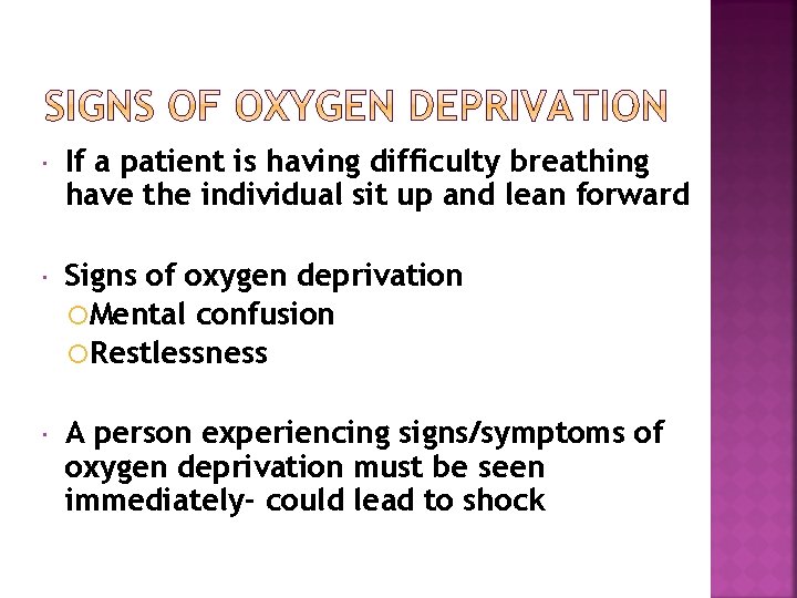  If a patient is having difficulty breathing have the individual sit up and