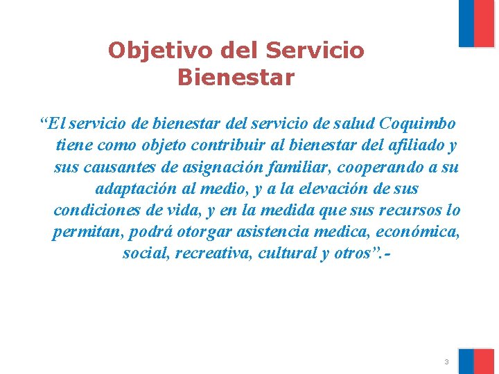 Objetivo del Servicio Bienestar “El servicio de bienestar del servicio de salud Coquimbo tiene