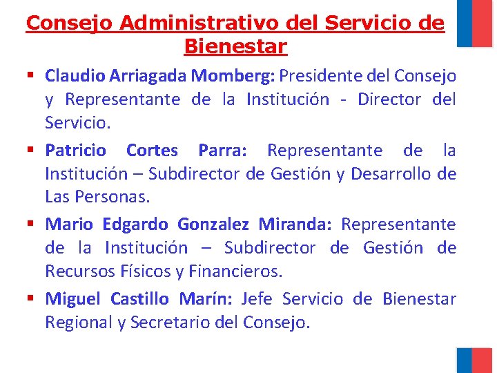Consejo Administrativo del Servicio de Bienestar § Claudio Arriagada Momberg: Presidente del Consejo y