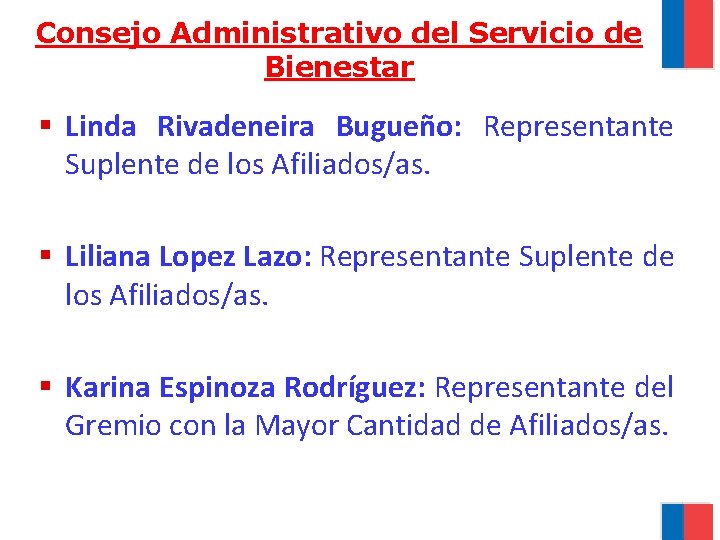 Consejo Administrativo del Servicio de Bienestar § Linda Rivadeneira Bugueño: Representante Suplente de los