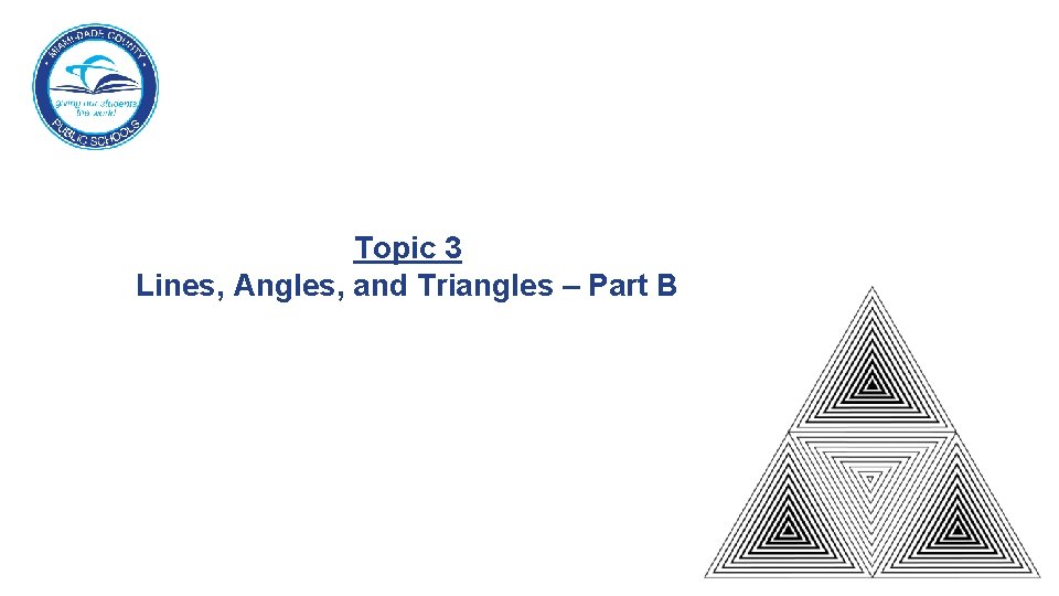 Topic 3 Lines, Angles, and Triangles – Part B 