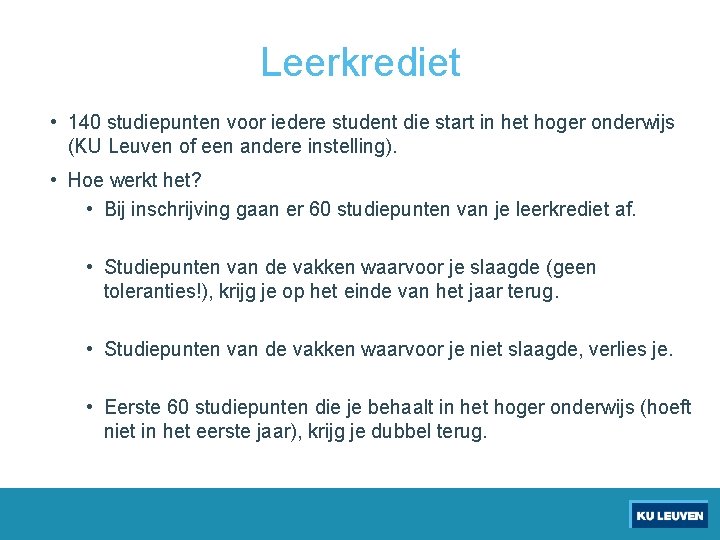 Leerkrediet • 140 studiepunten voor iedere student die start in het hoger onderwijs (KU