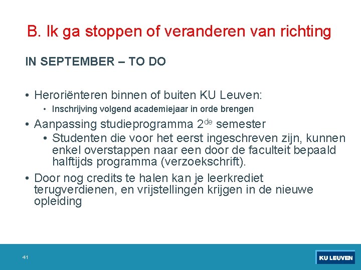 B. Ik ga stoppen of veranderen van richting IN SEPTEMBER – TO DO •