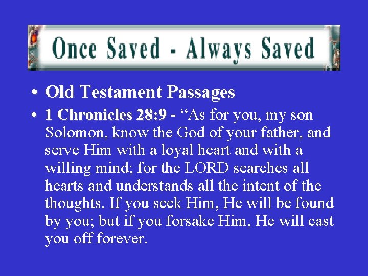  • Old Testament Passages • 1 Chronicles 28: 9 - “As for you,