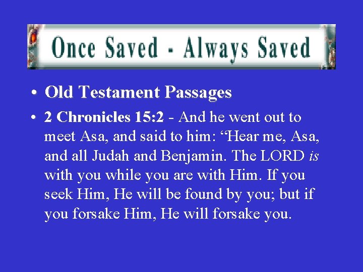  • Old Testament Passages • 2 Chronicles 15: 2 - And he went