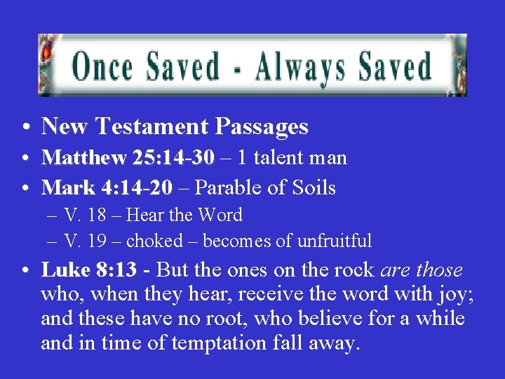  • New Testament Passages • Matthew 25: 14 -30 – 1 talent man
