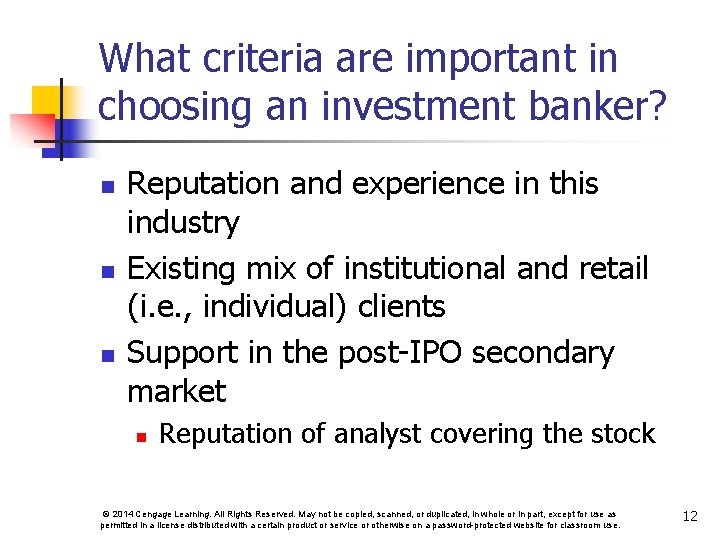 What criteria are important in choosing an investment banker? n n n Reputation and