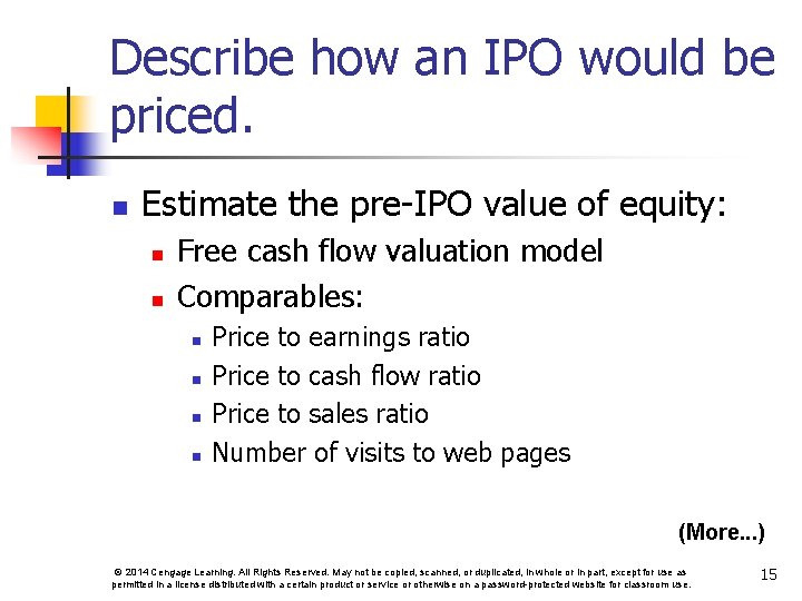 Describe how an IPO would be priced. n Estimate the pre-IPO value of equity: