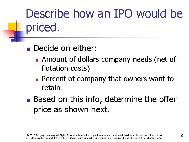 Describe how an IPO would be priced. n Decide on either: n n n