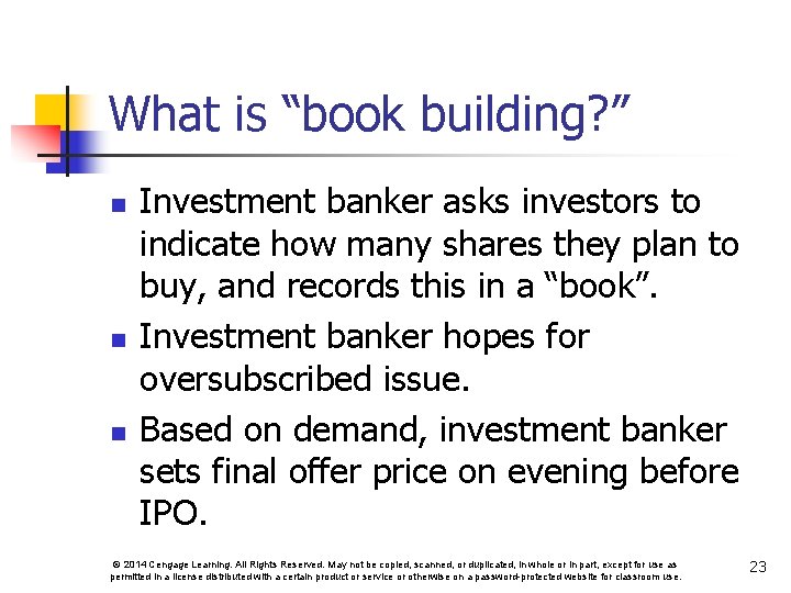 What is “book building? ” n n n Investment banker asks investors to indicate