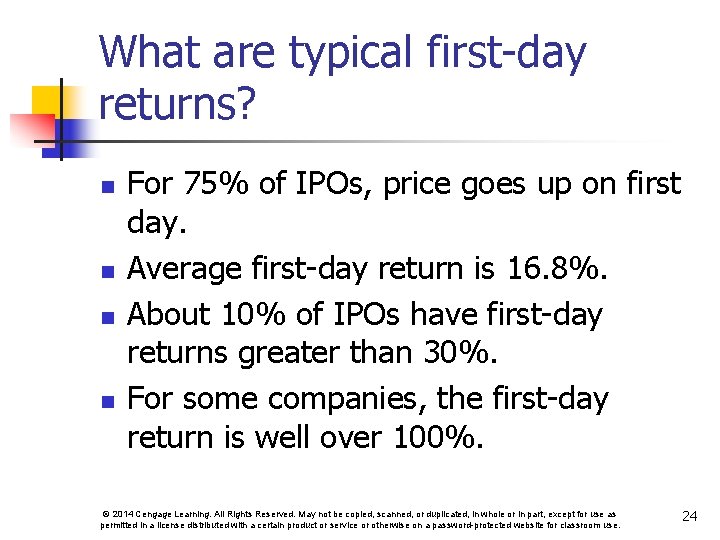 What are typical first-day returns? n n For 75% of IPOs, price goes up