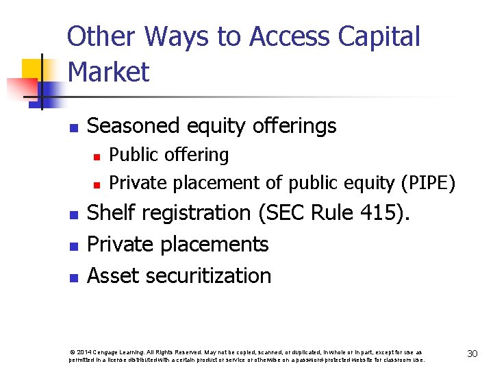 Other Ways to Access Capital Market n Seasoned equity offerings n n n Public
