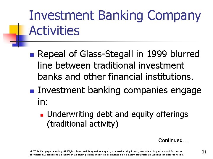 Investment Banking Company Activities n n Repeal of Glass-Stegall in 1999 blurred line between