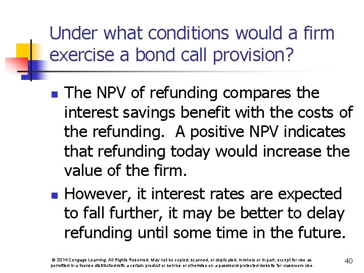Under what conditions would a firm exercise a bond call provision? n n The