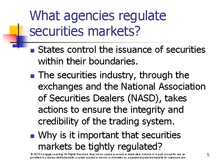 What agencies regulate securities markets? n n n States control the issuance of securities
