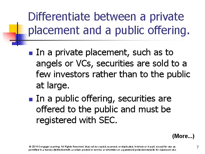 Differentiate between a private placement and a public offering. n n In a private