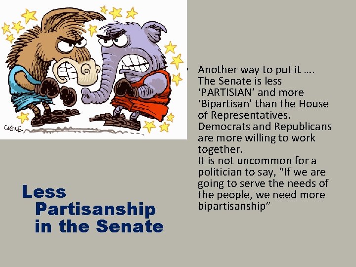 Less Partisanship in the Senate • Another way to put it …. The Senate