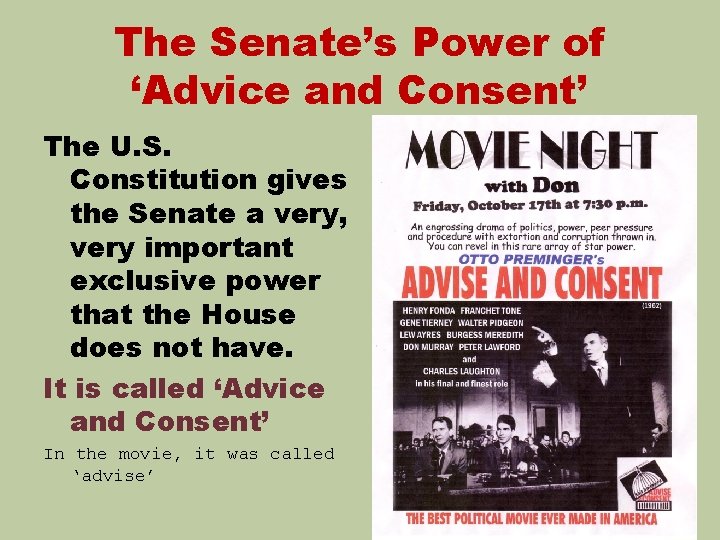 The Senate’s Power of ‘Advice and Consent’ The U. S. Constitution gives the Senate