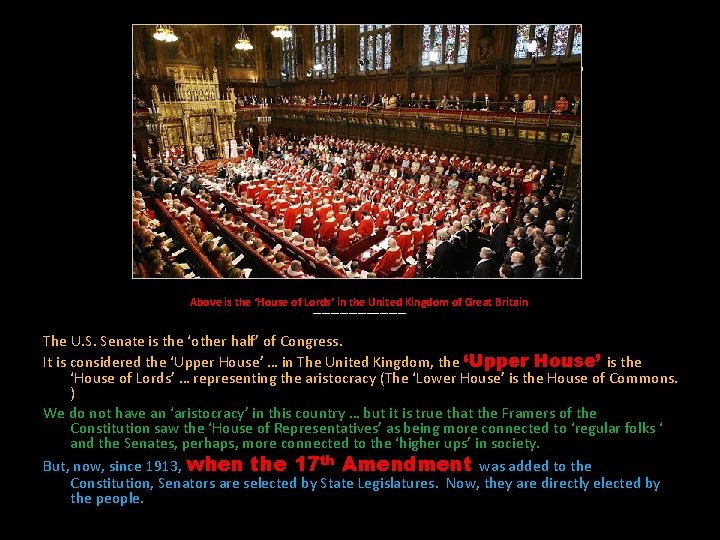 The United States Senate Above is the ‘House of Lords’ in the United Kingdom