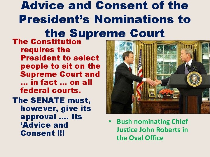 Advice and Consent of the President’s Nominations to the Supreme Court The Constitution requires