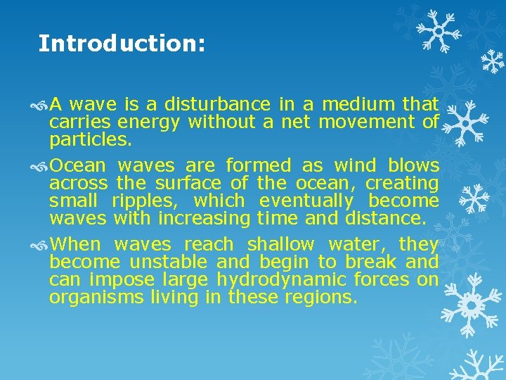 Introduction: A wave is a disturbance in a medium that carries energy without a