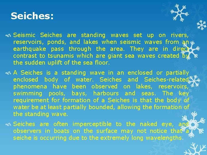 Seiches: Seismic Seiches are standing waves set up on rivers, reservoirs, ponds, and lakes