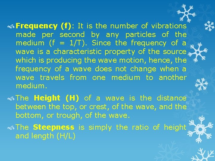  Frequency (f): It is the number of vibrations made per second by any