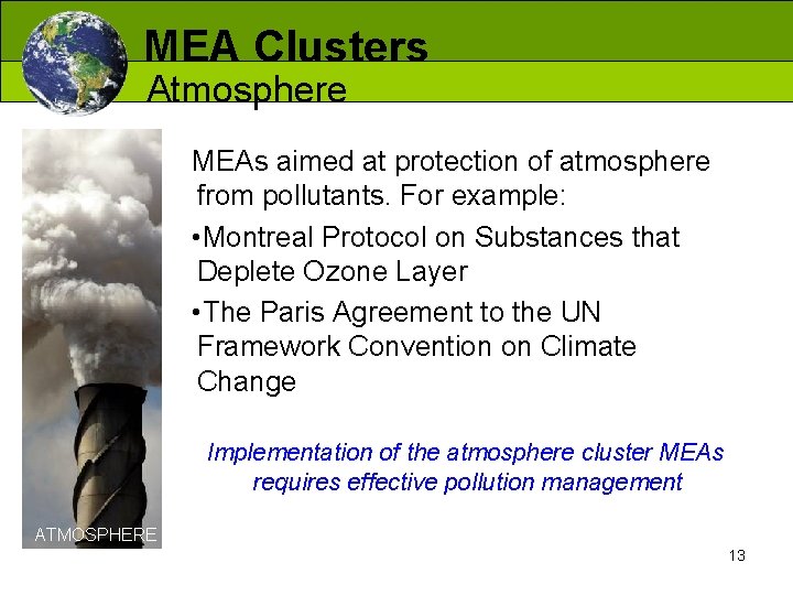 MEA Clusters Atmosphere MEAs aimed at protection of atmosphere from pollutants. For example: •