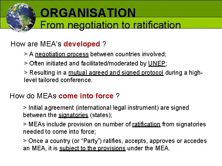 ORGANISATION From negotiation to ratification How are MEA’s developed ? > A negotiation process