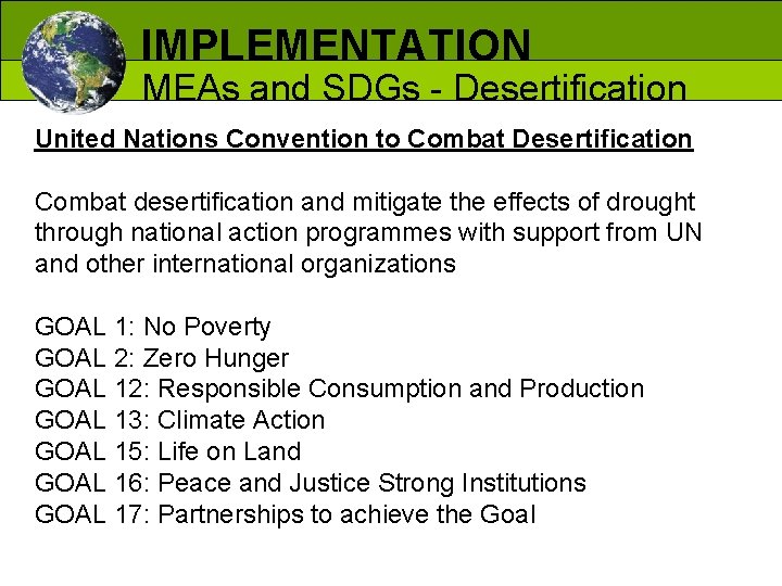 IMPLEMENTATION MEAs and SDGs - Desertification United Nations Convention to Combat Desertification Combat desertification