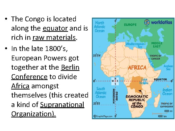  • The Congo is located along the equator and is rich in raw