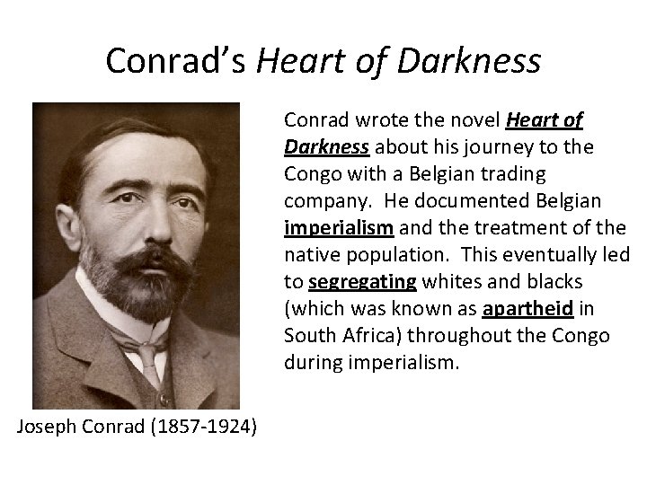 Conrad’s Heart of Darkness Conrad wrote the novel Heart of Darkness about his journey