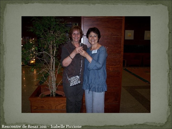 Rencontre de Rosas 2011 – Isabelle Piccione 