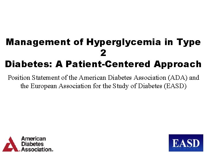 Management of Hyperglycemia in Type 2 Diabetes: A Patient-Centered Approach Position Statement of the