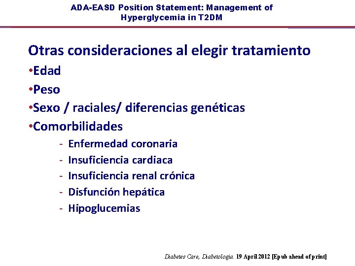 ADA-EASD Position Statement: Management of Hyperglycemia in T 2 DM Otras consideraciones al elegir