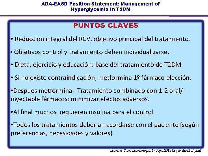 ADA-EASD Position Statement: Management of Hyperglycemia in T 2 DM PUNTOS CLAVES • Reducción