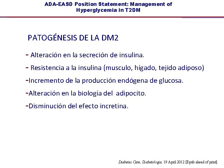 ADA-EASD Position Statement: Management of Hyperglycemia in T 2 DM PATOGÉNESIS DE LA DM