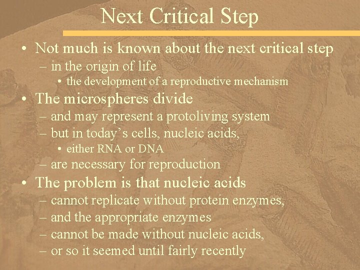 Next Critical Step • Not much is known about the next critical step –