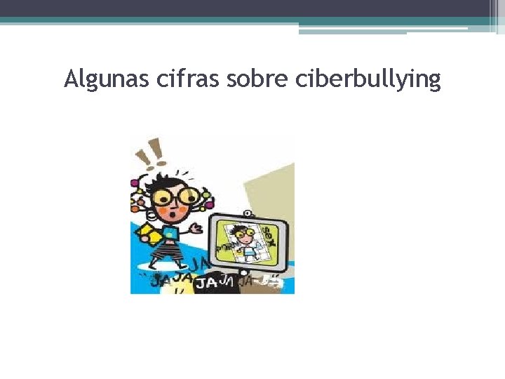 Algunas cifras sobre ciberbullying 