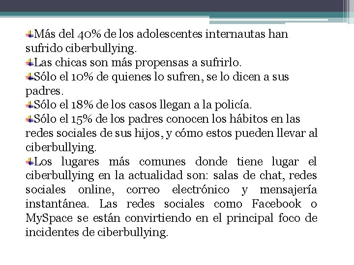 Más del 40% de los adolescentes internautas han sufrido ciberbullying. Las chicas son más