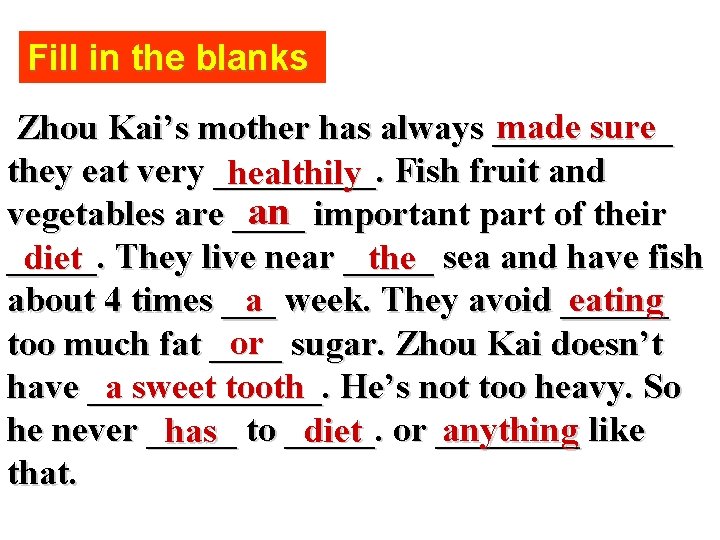 Fill in the blanks made sure Zhou Kai’s mother has always _____ they eat