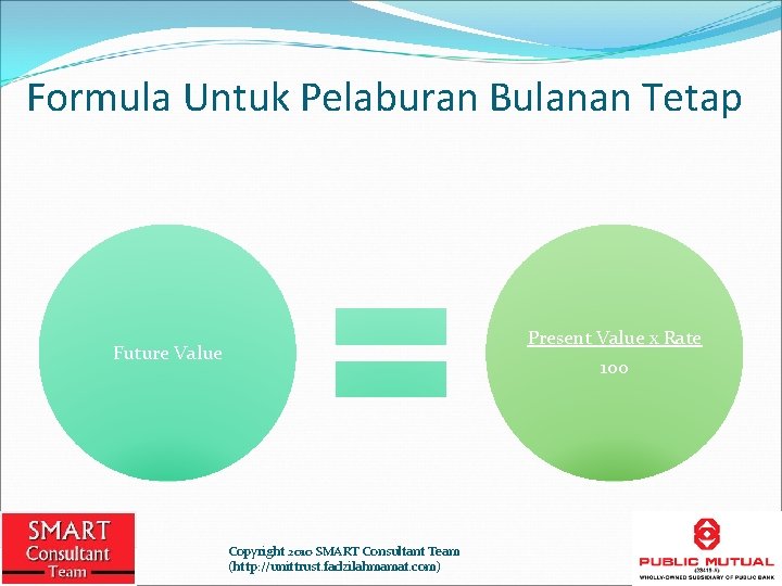 Formula Untuk Pelaburan Bulanan Tetap Present Value x Rate 100 Future Value Copyright 2010