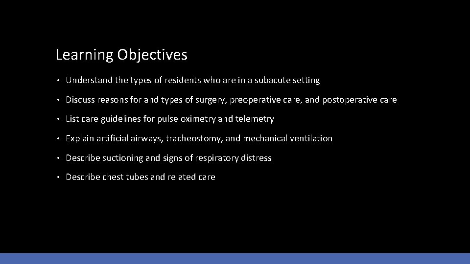 Learning Objectives • Understand the types of residents who are in a subacute setting