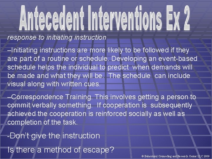 response to initiating instruction –Initiating instructions are more likely to be followed if they