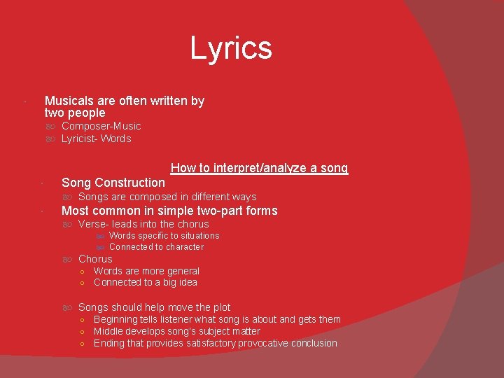 Lyrics Musicals are often written by two people Composer-Music Lyricist- Words How to interpret/analyze