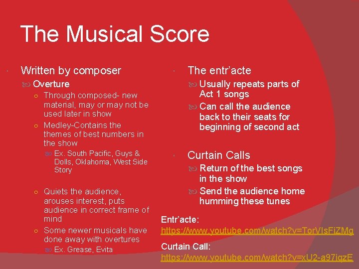 The Musical Score Written by composer Usually repeats parts of Overture ○ Through composed-