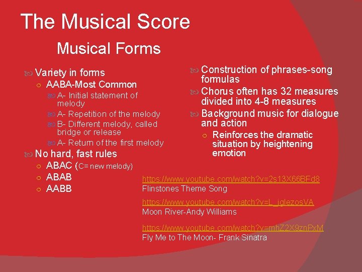 The Musical Score Musical Forms Construction of phrases-song Variety in forms ○ AABA-Most Common