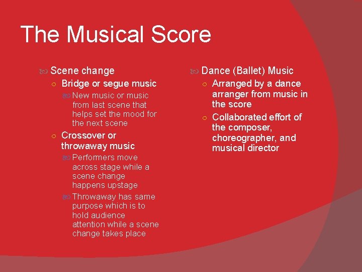 The Musical Score Scene change ○ Bridge or segue music New music or music