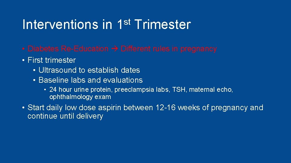 Interventions in 1 st Trimester • Diabetes Re-Education Different rules in pregnancy • First