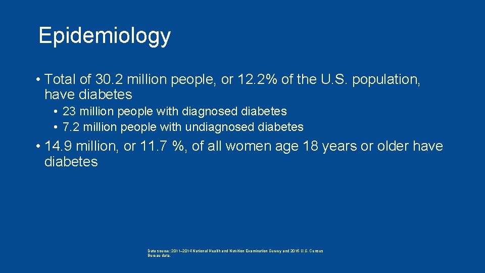 Epidemiology • Total of 30. 2 million people, or 12. 2% of the U.